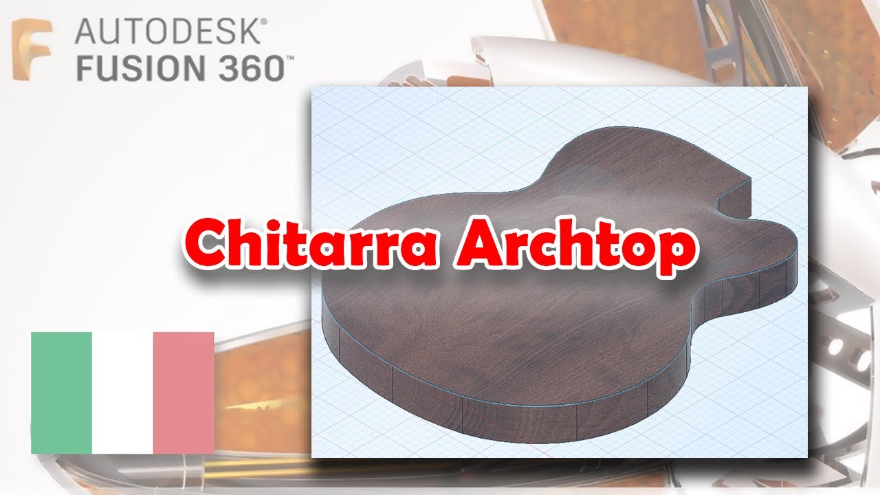 Chitarra Archtop [Fusion 360 - Tutorial ITA]