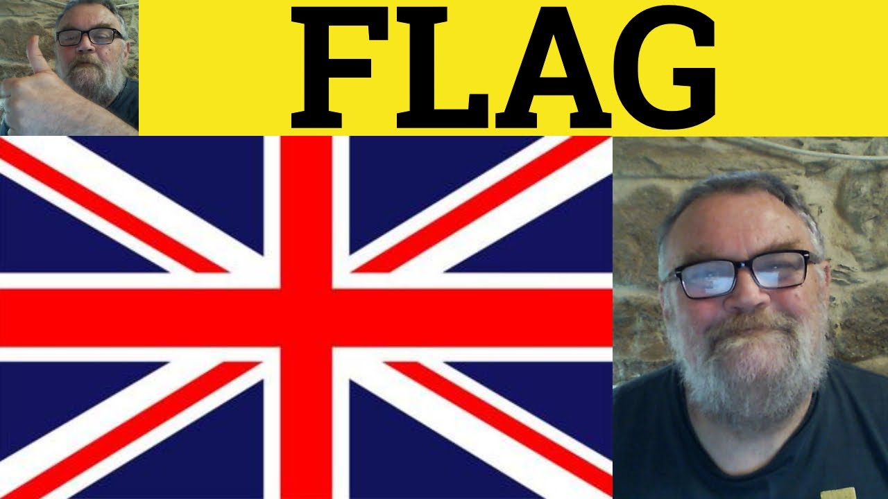 🔵 Flag Flagged Flagging - Flag Meaning - Flag Examples - Flag in a Sentence