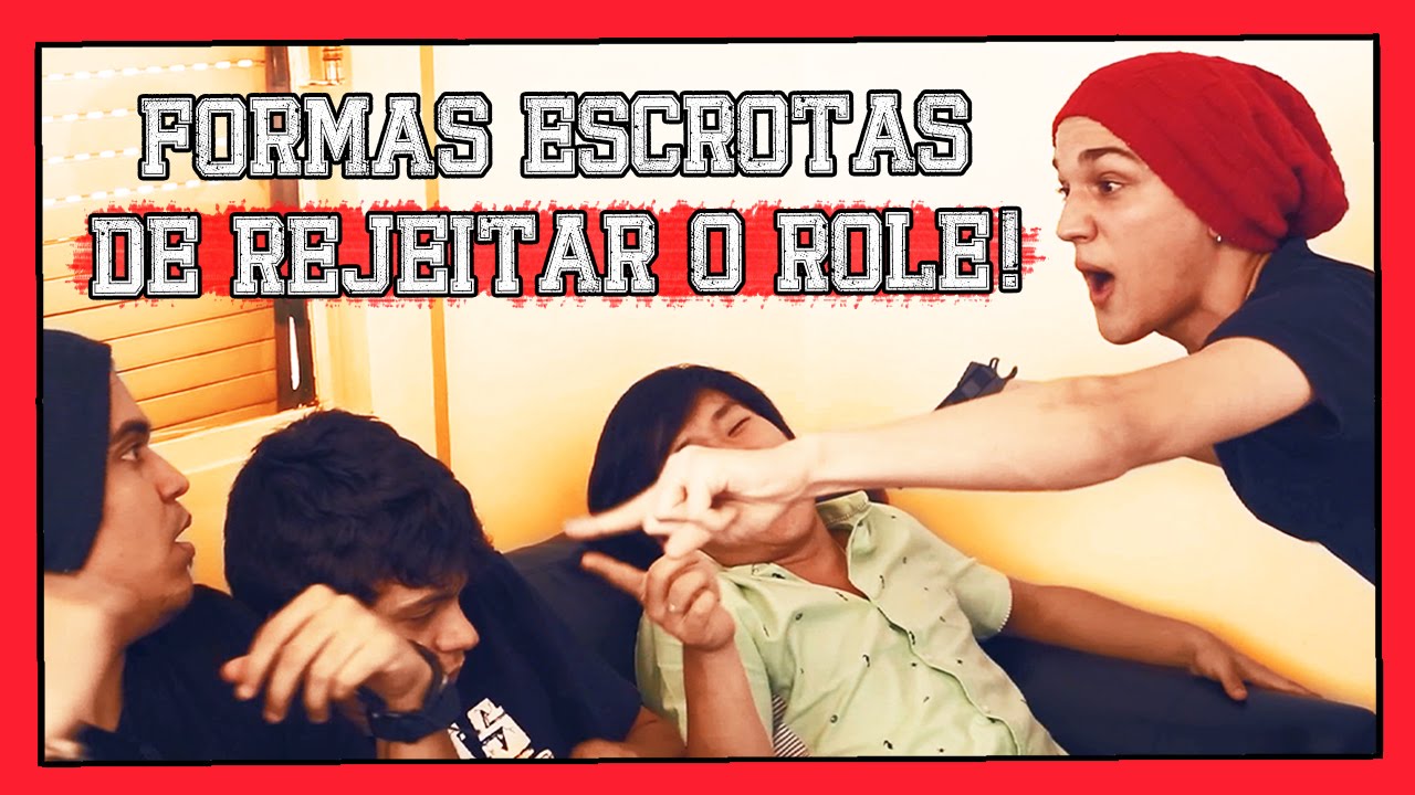 FORMAS ESCROTAS DE REJEITAR O ROL&Ecirc;