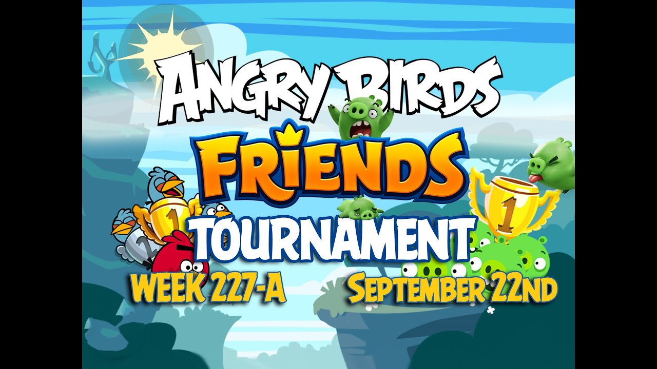 Angry Birds Friends Tournament Week 227-A Levels 1 to 6 Non Power Up Compilation Walkthroughs