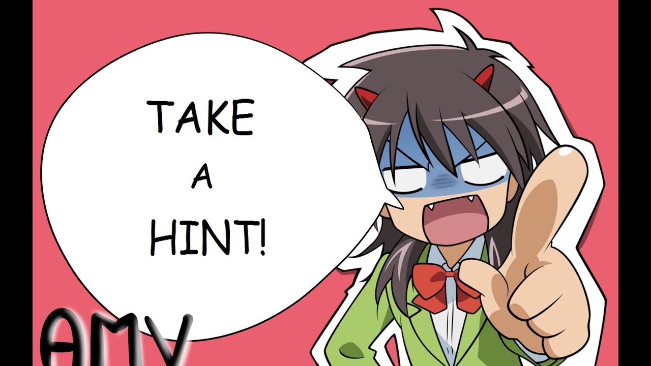 Take A Hint - AMV