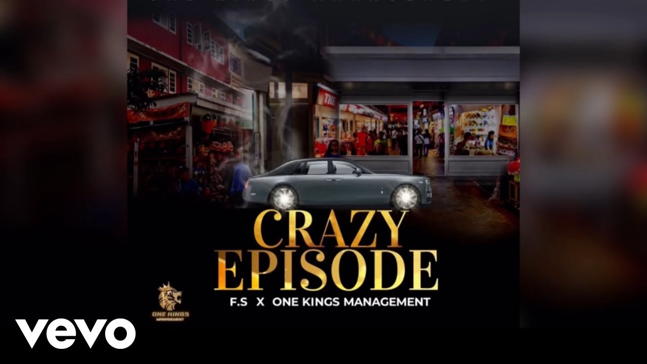 F.S. - Crazy Episode (Official Audio) ft. One Kings Management