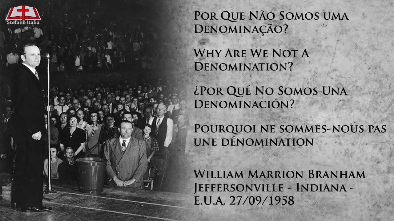 Por Que Não Somos uma Denominação? - William Marrion Branham