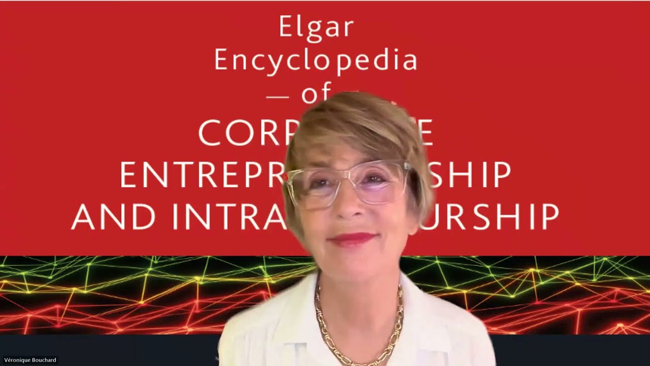 Véronique Bouchard presents the Elgar Encyclopedia of Corporate Entrepreneurship & Intrapreneurship