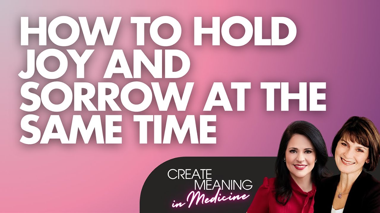 How To Hold Joy And Sorrow At The Same Time