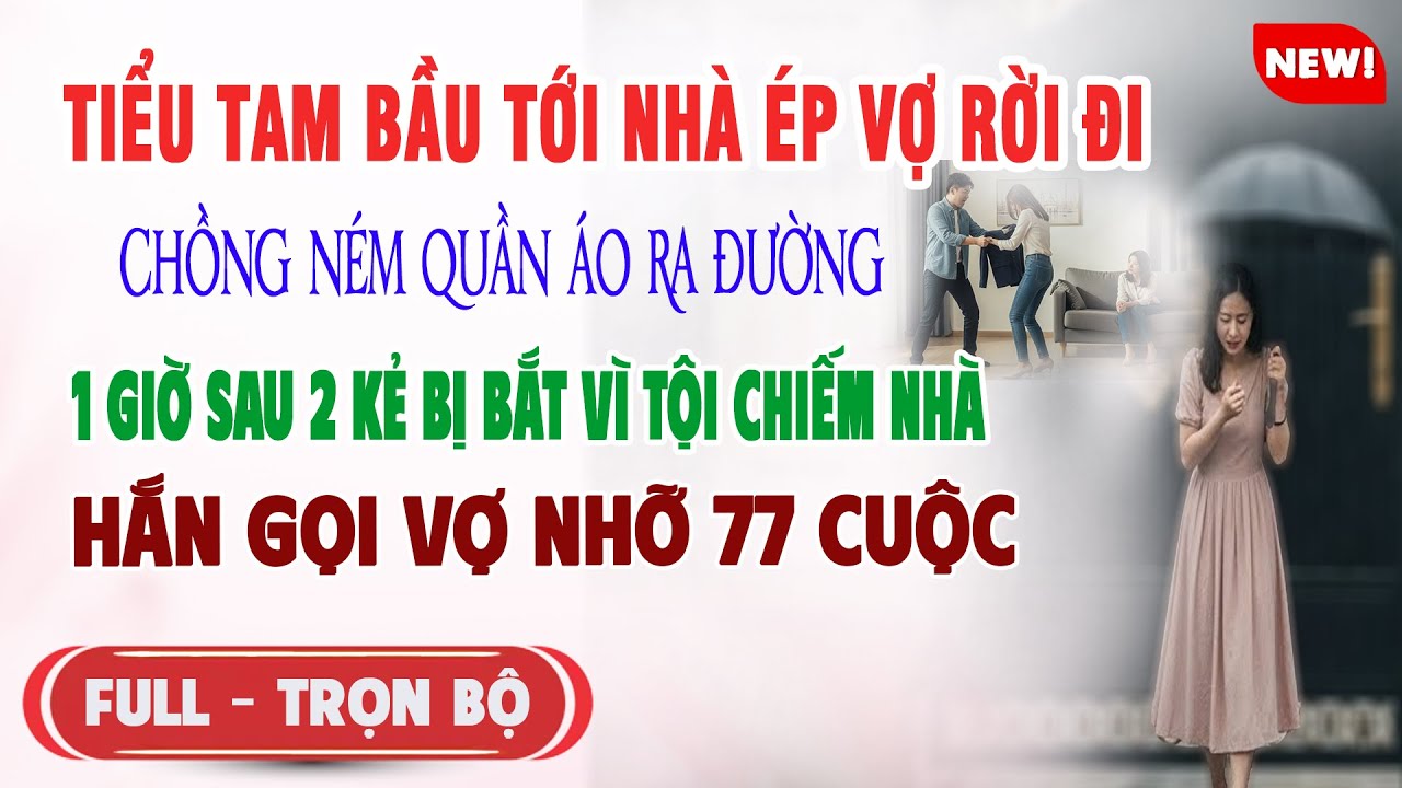 ♥️ Truyện Ngôn Tình TIỂU TAM VÁC BỤNG BẦU ÉP VỢ RỜI ĐI Chồng Ném Quần Áo Ra Đường Hắn Gọi Nhỡ 77Cuộc