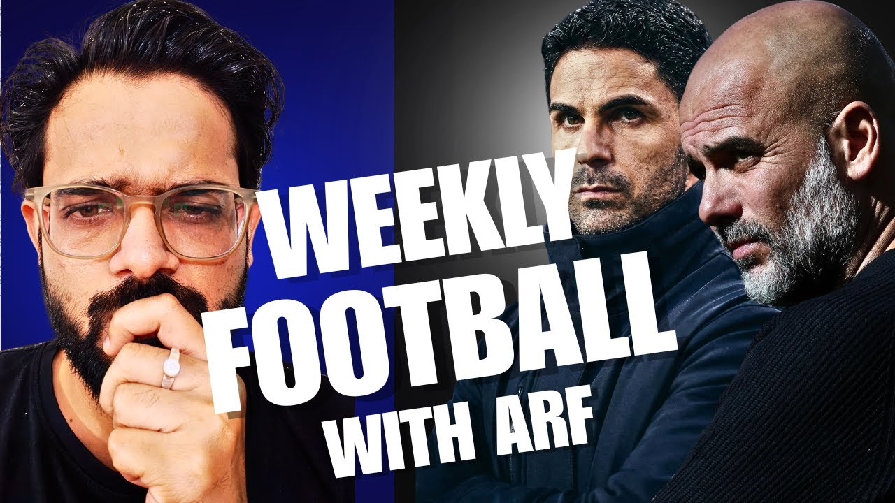 Arsenal is Winning the League | Carabao Cup Semifinal Preview | Weekly Football With ARF Ep.3