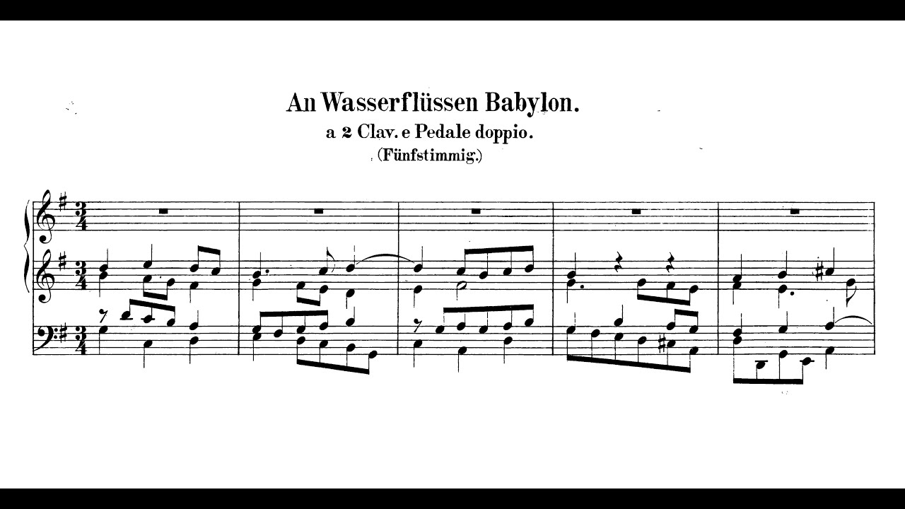 J. S. Bach: „An Wasserflüssen Babylon“ BWV 653b