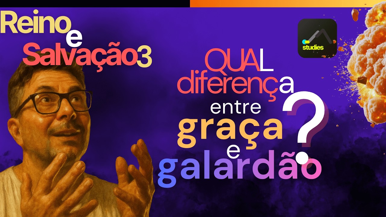Reino dos Céus e Salvação – Qual Diferença de Graça e Recompensa e do Galardão e Disciplina
