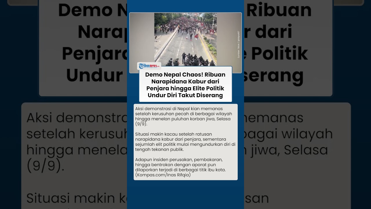 Demo di Nepal Ricuh, Narapidana Kabur hingga Pimpinan Undur Diri Takut Diserang Massa Gen Z