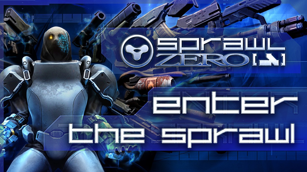 SPRAWL zero │ ENTER THE SPRAWL