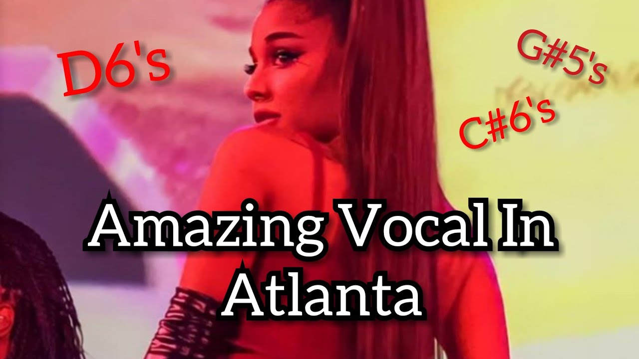 (Vocal Showcase) Ariana grande: Sweetener Tour Atlanta Amazing Vocal
