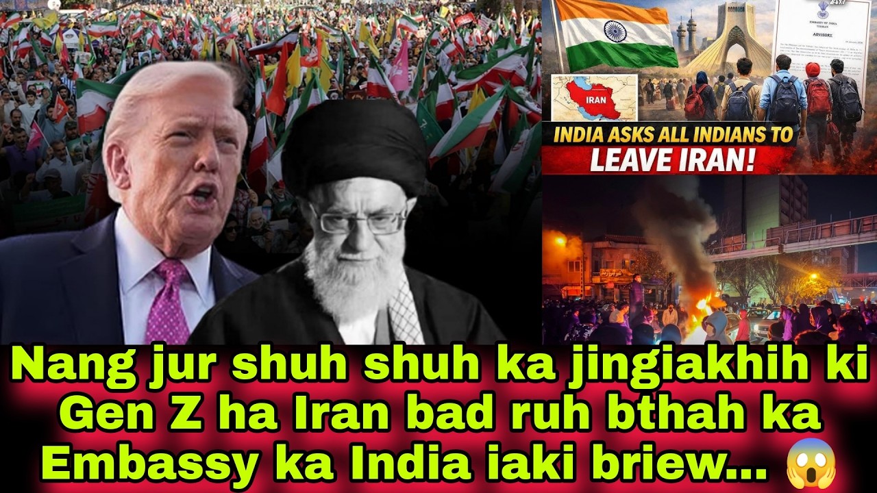 Nang jur shuh shuh ka jingiakhih ki Gen Z ha Iran bad ruh bthah ka Embassy ka India iaki briew... 😱