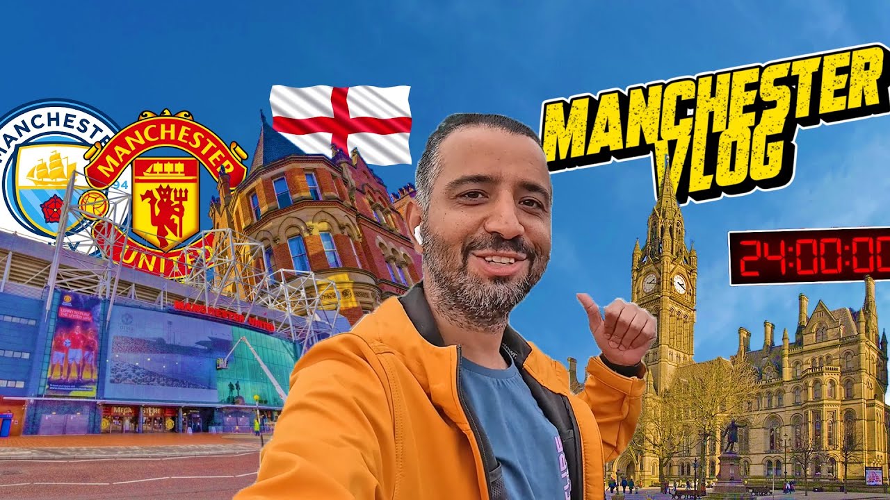 24 Saatte Manchester | İngiltere'nin Futbol ve Sanayi Şehri Manchester'da 1 Gün