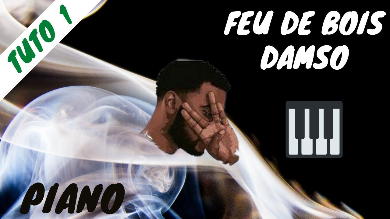 [1/2] Tuto feu de bois - Damso - Piano MVPs