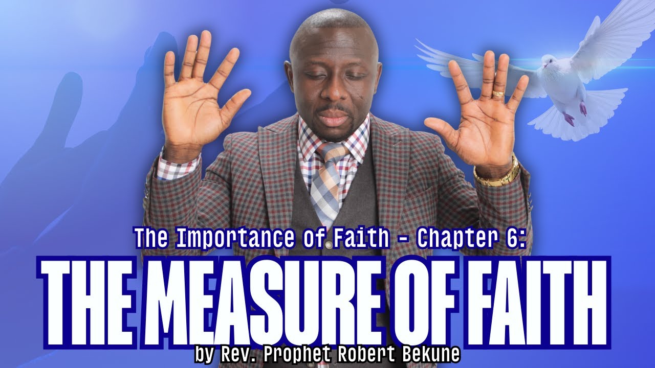 Sunday Service @10am on 02.08.26: THE MEASURE OF FAITH by Rev. Prophet Robert Bekune