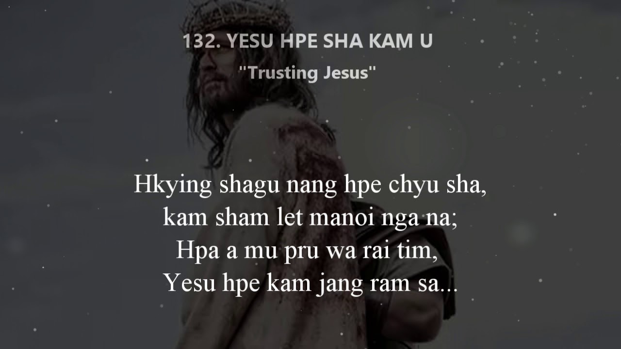 Kachin Hymns No.132  Yesu hpe sha kam u