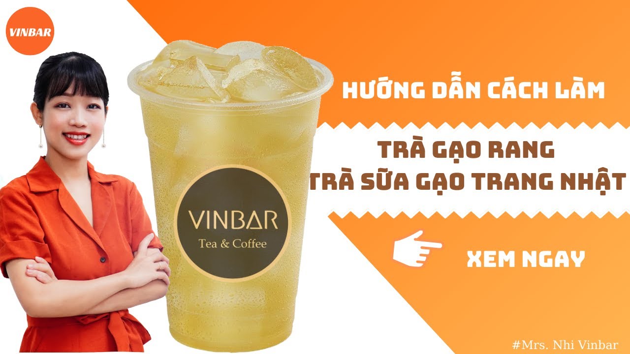Hướng Dẫn Cách Làm Công Thức Trà Gạo Rang, Trà Sữa Gạo Rang Nhật | Vinbar