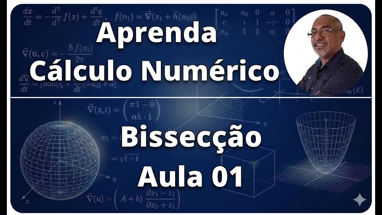 MÉTODO DA BISSECÇÃO: A Chave para Encontrar Raízes de Funções - Aula 01 | CÁLCULO NUMÉRICO