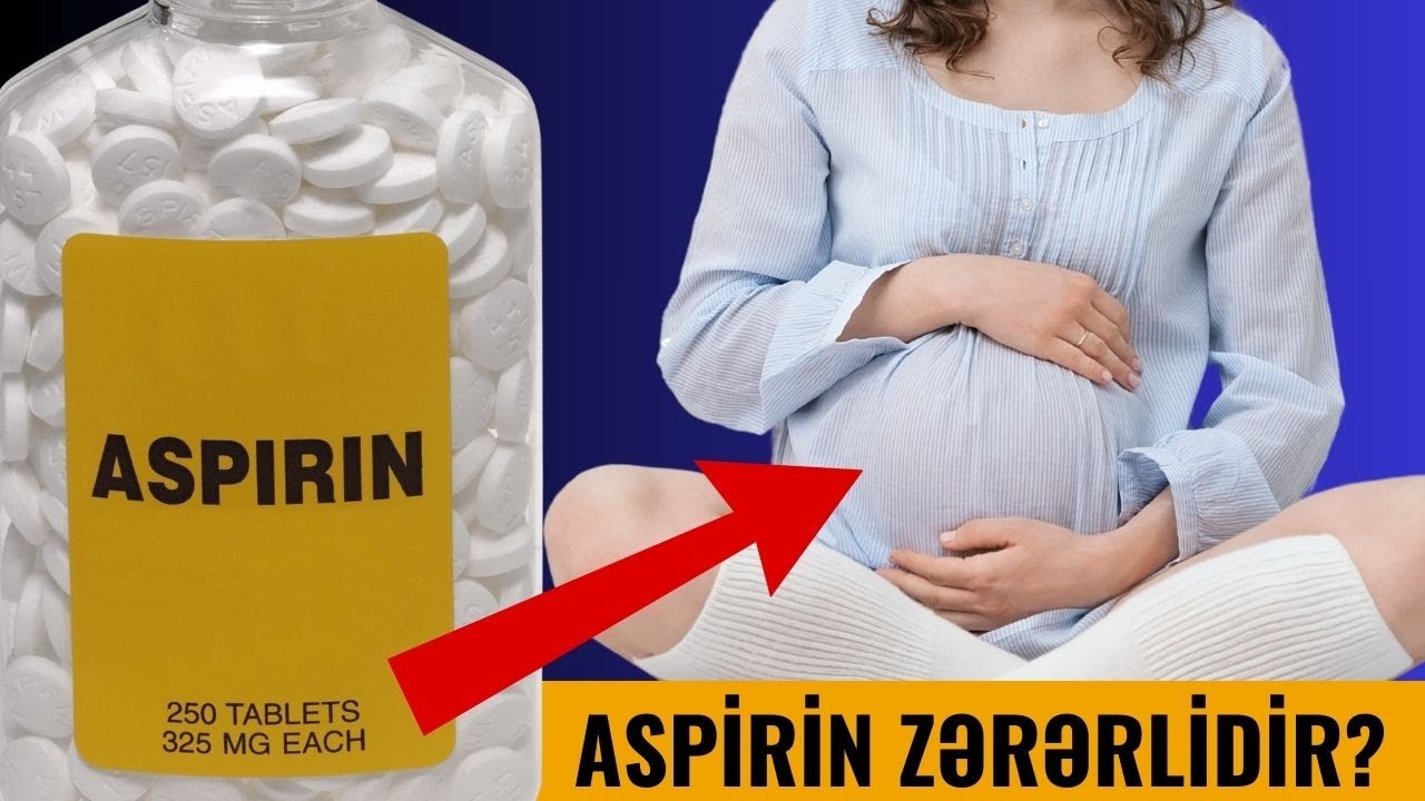 ASPİRİN HAMİLƏLİK DÖVRÜNDƏ ZƏRƏRLİDİR? | Ginekoloq Vüsalə Əzizova