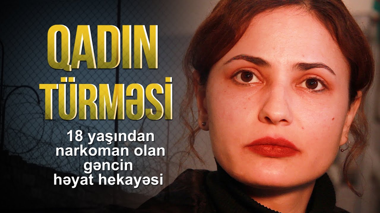 Qadın türməsi \ Narkomaniyanın qurbanı olmuş Kristina | Nail Kəmərli