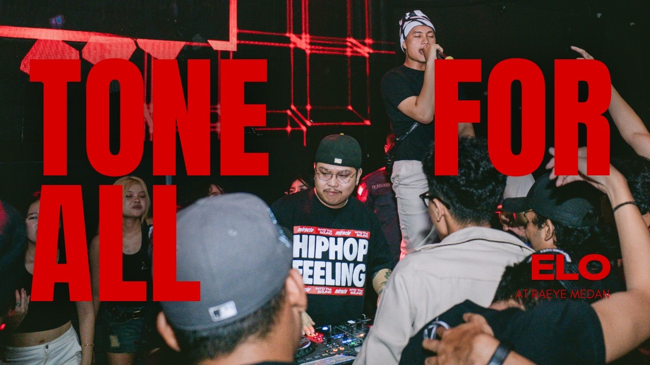TONE FOR ALL | HIP HOP & RNB | ELO AT RAEYE MEDAN
