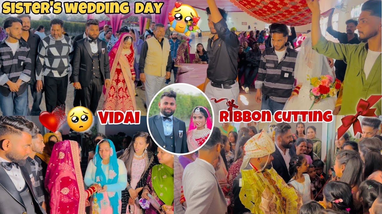 Sister Wedding Final Day😍 || Ribbon cutting || * Vidai * Family Fully Emotional🥺|| Marriage Vlog