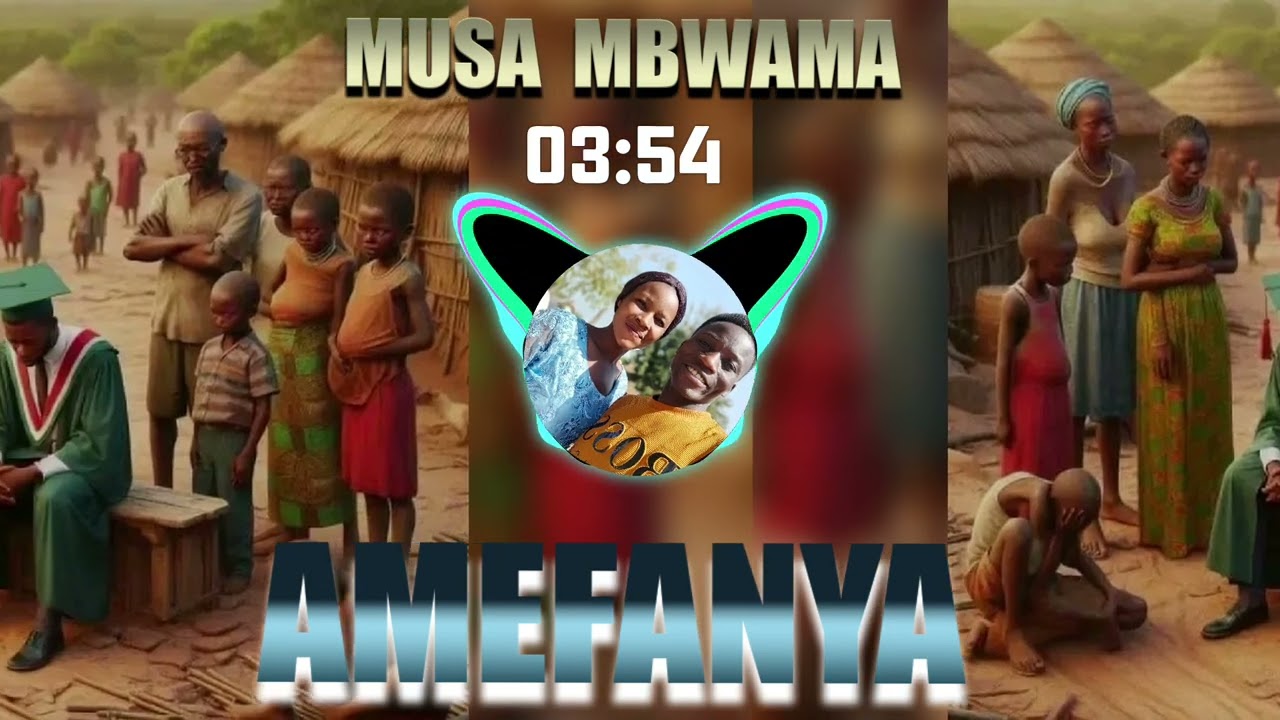 MUSA MBWAMA _-AMEFANYA OFFICIAL MUSIC