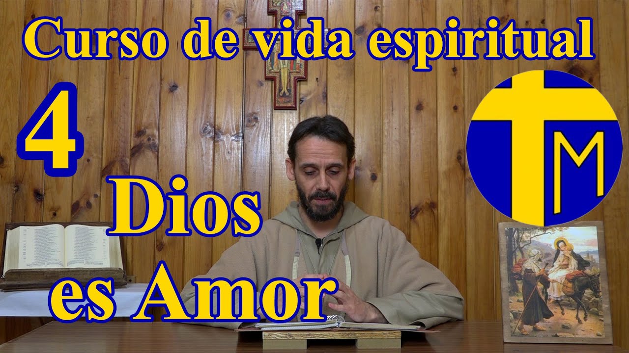 Curso de vida espiritual.  4) Dios es Amor. Principio y fundamento II. Padre Alfredo de la Cruz