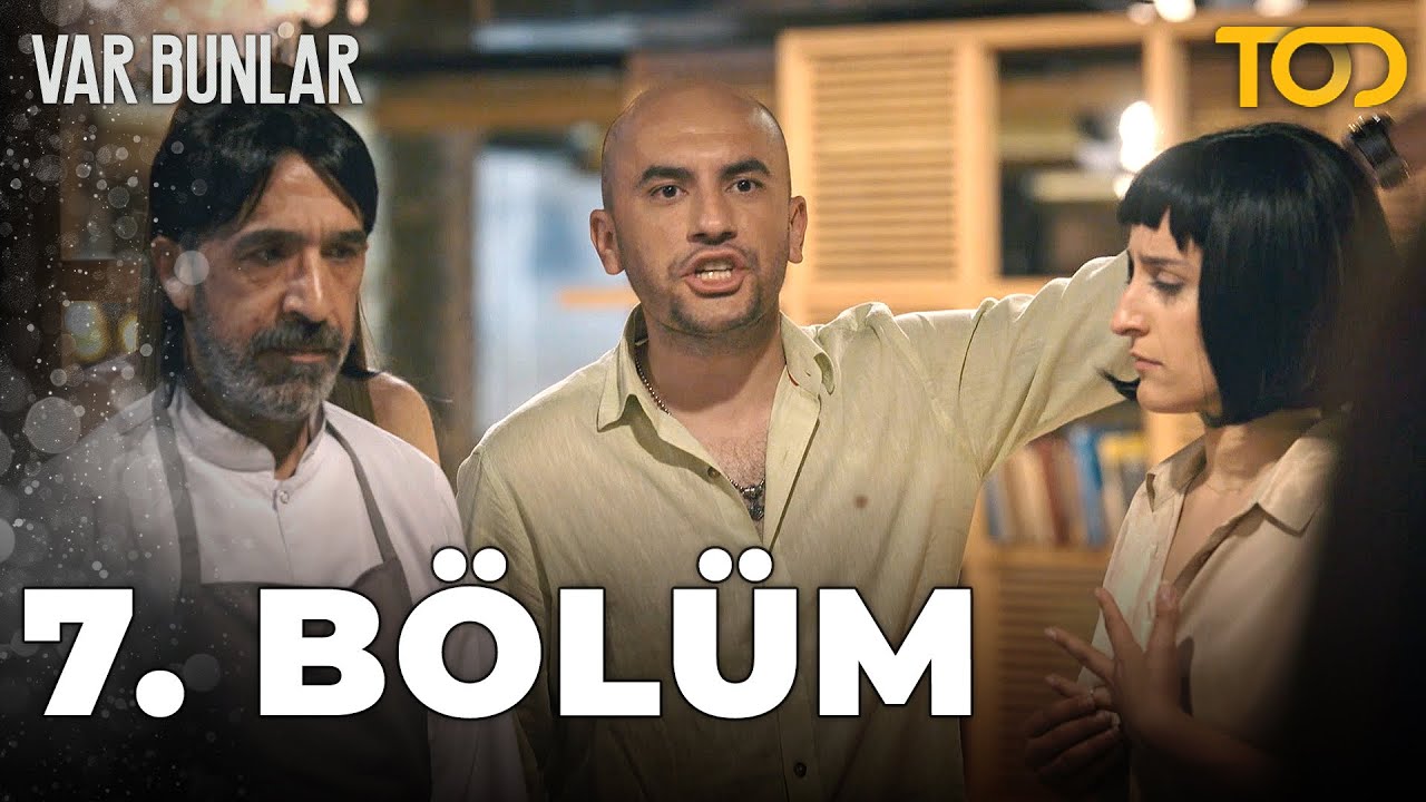 Var Bunlar 7. Bölüm