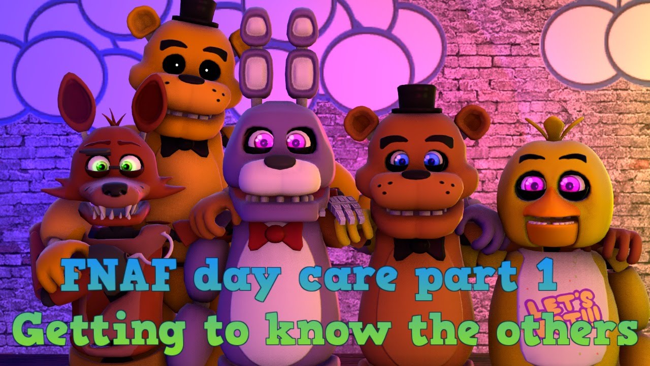 (SFM-FNAF) FNAF day care- Getting to know the others