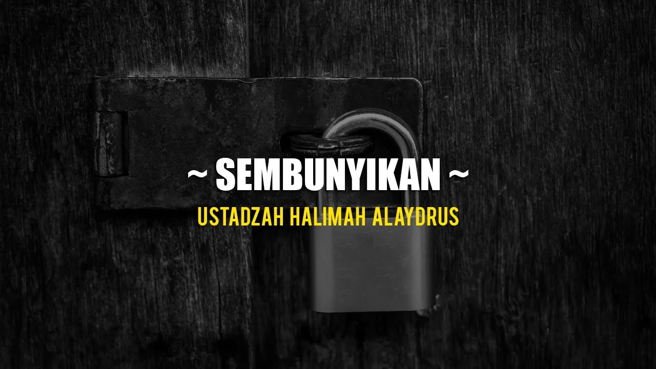 Ustadzah Halimah Alaydrus - Sembunyikan ibadahmu