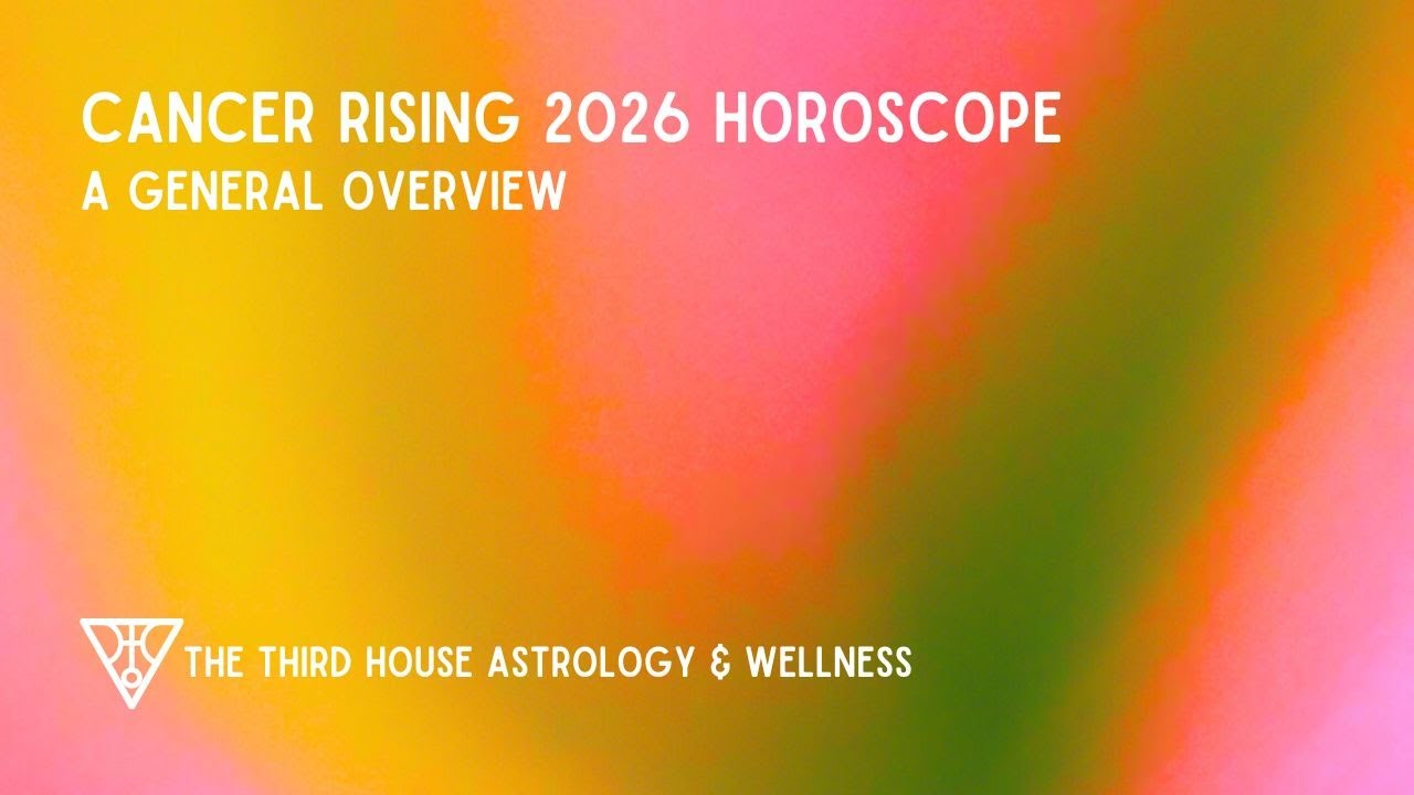 Cancer Rising 2026 General Overview Horoscope