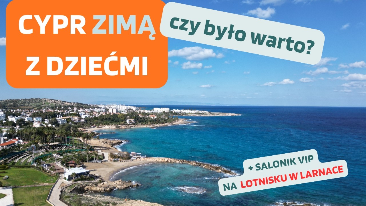 ✈️CYPR z dziećmi🌴ZIMĄ ❄️ Czy było warto? podsumowujemy nasz wyjazd oraz odwiedzamy salonik VIP w LCA