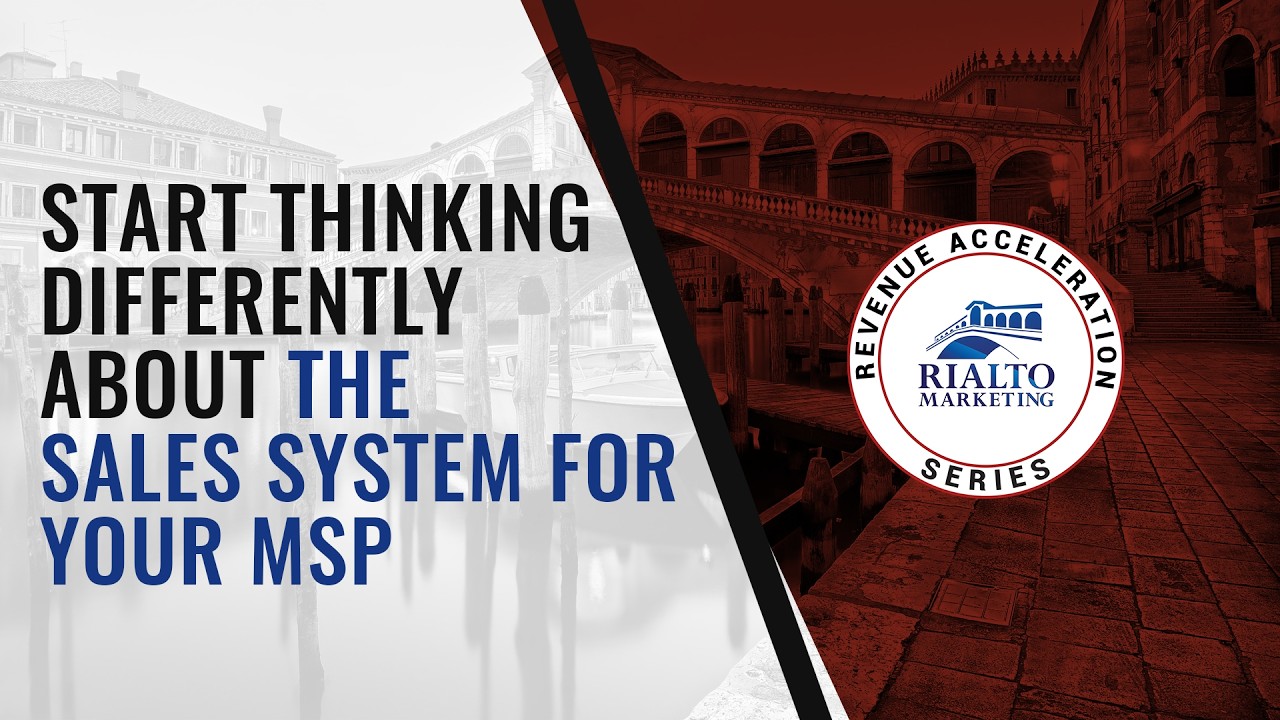 Start Thinking Differently About The Sales System For Your MSP
