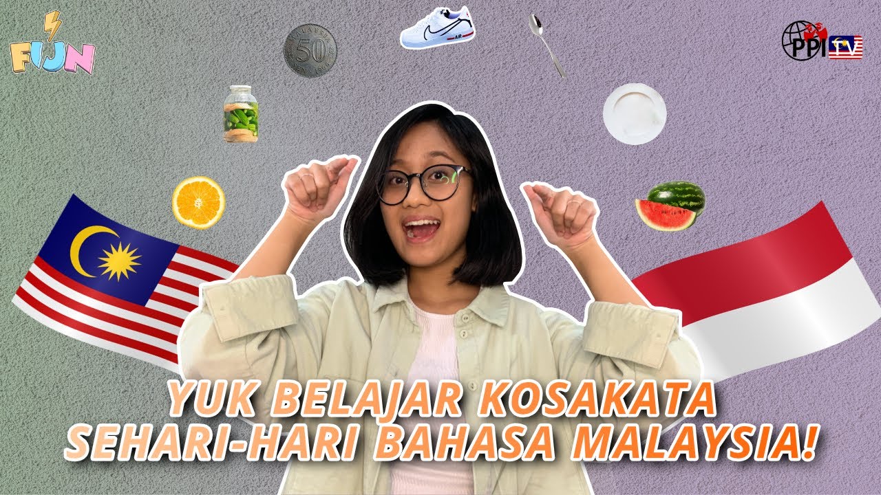 [FUN] Yuk Belajar Kosakata Sehari-hari Bahasa Malaysia!