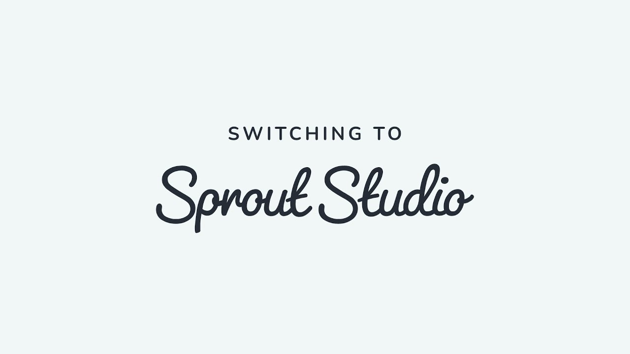 Switch to Sprout Studio  - Without the Stress