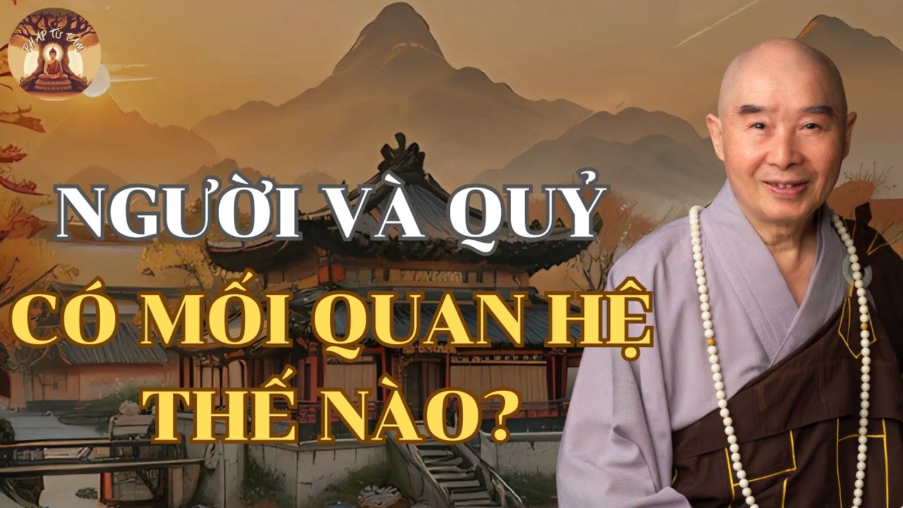 Người Và Quỷ Có Mối Quan hệ Như Thế Nào? | Hòa Thượng Tịnh Không