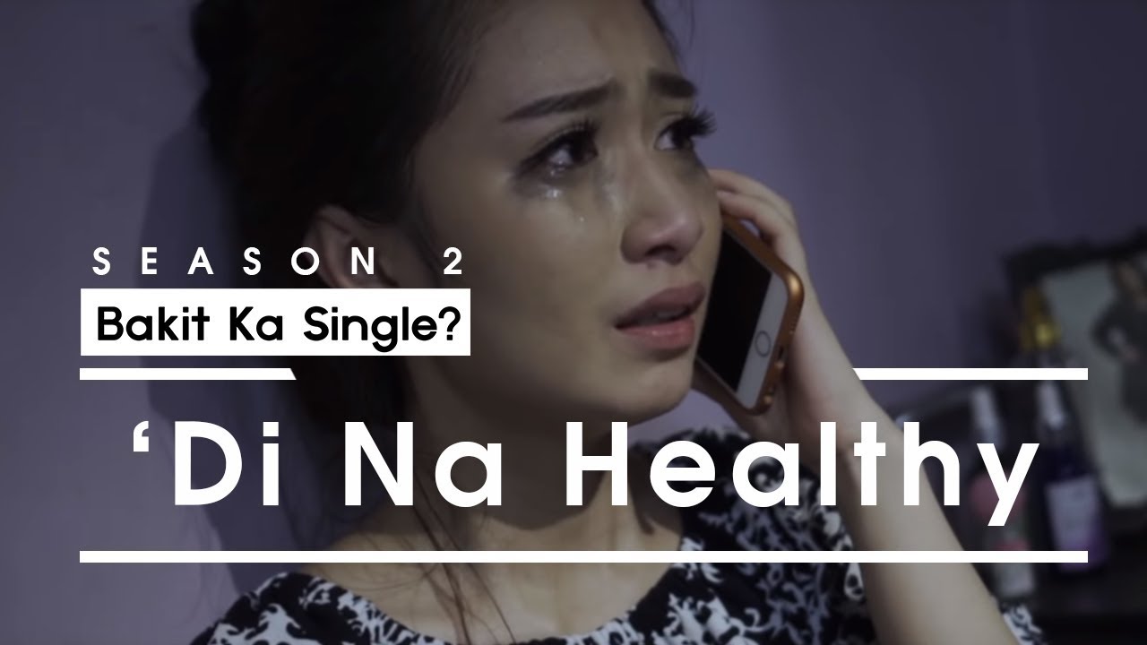 Bakit Ka Single? S2 - 'Di Na Healthy