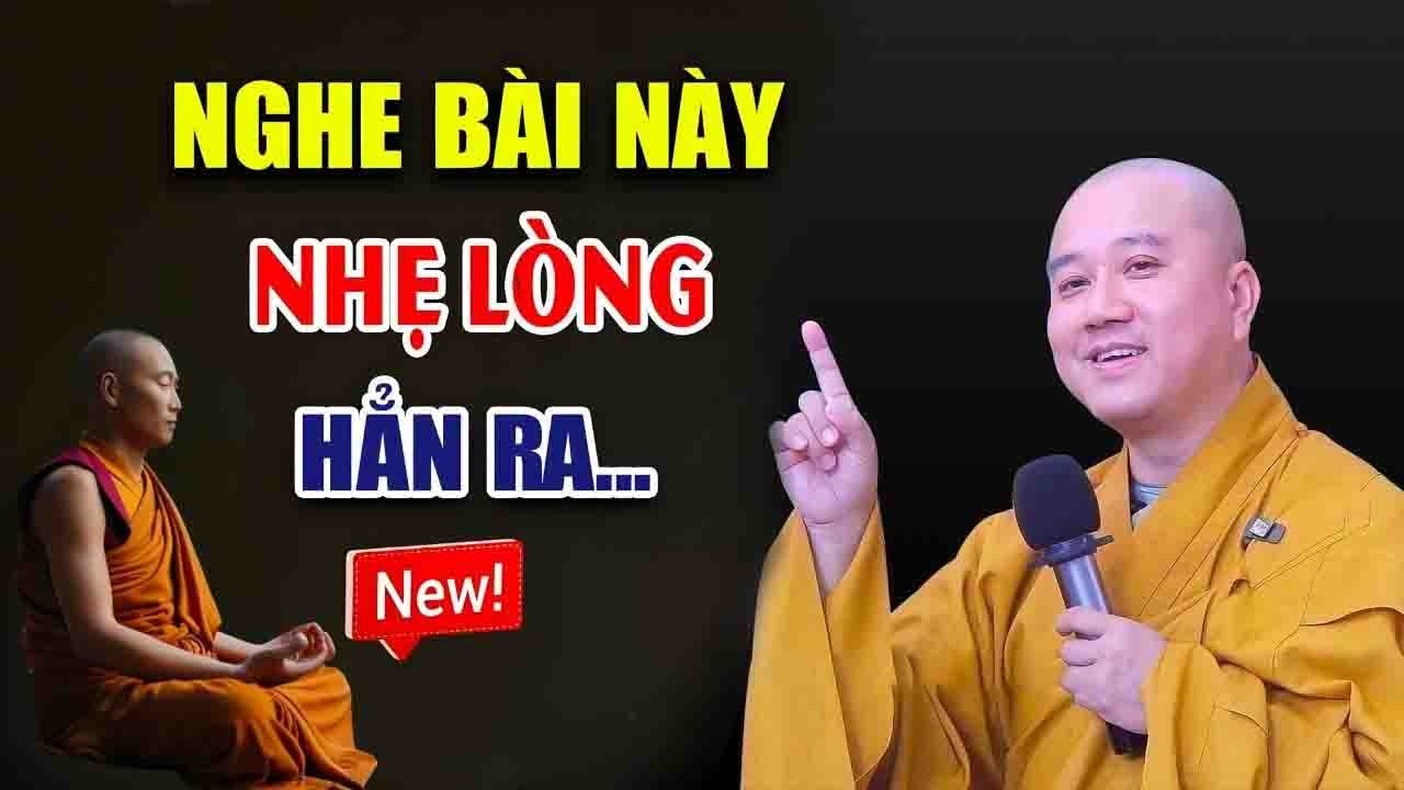 Khổ Tâm Đến Mấy Nghe Pháp Bài Này Nhẹ Lòng Hẳn Ra