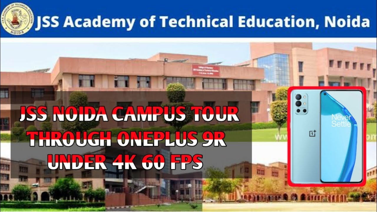 #JSSNOIDA CAMPUS TOUR || BEST COLLEGE CAMPUS IN GHAZIABAD |SHOT THROUGH #ONEPLUS9R UNDER 4K 60 FPS
