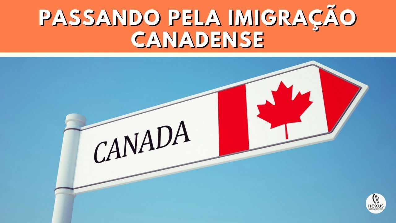 Passando pela Imigração na chegada ao Canadá