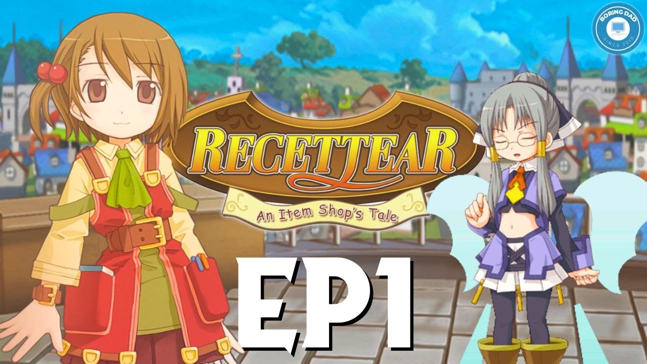 Capitalism, Ho! | RECETTEAR: AN ITEM SHOP'S TALE | Games I Love | Part 1