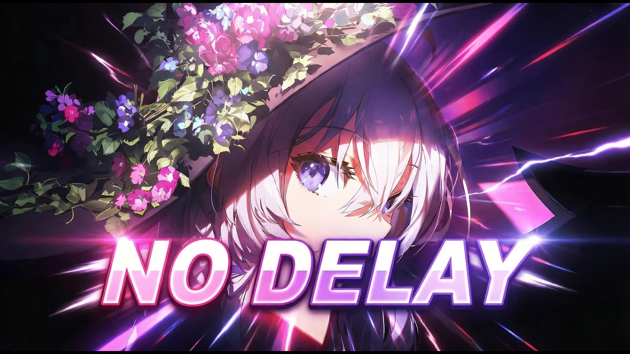 Nightcore | No Delay 🔥(Lyrics)