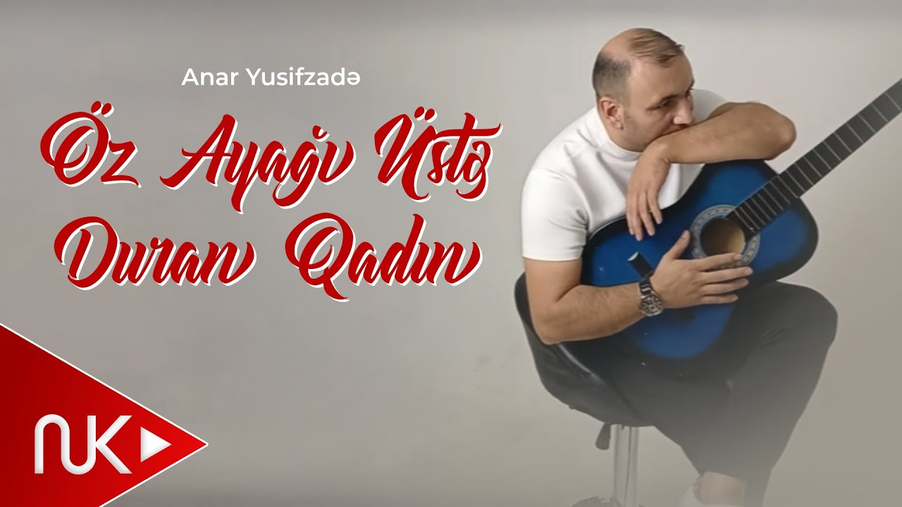 Anar Yusifzade - Oz Ayagi Uste Duran Qadin 2025 (Yeni Klip)