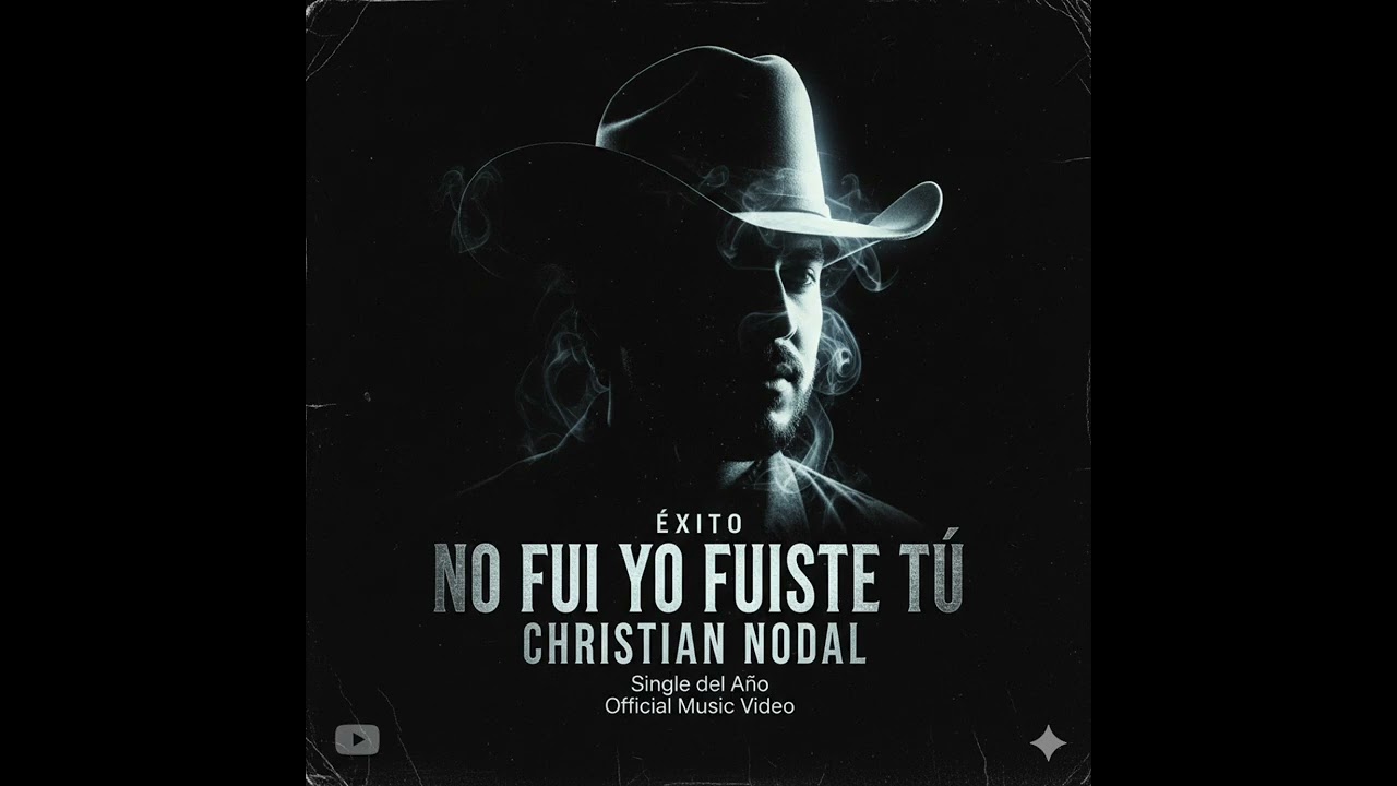 CHRISTIAN NODAL  - NO FUI YO , FUISTE TÚ 