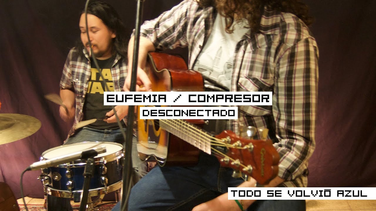 Todo Se Volvió Azul - Compresor Desconectado - Eufemia