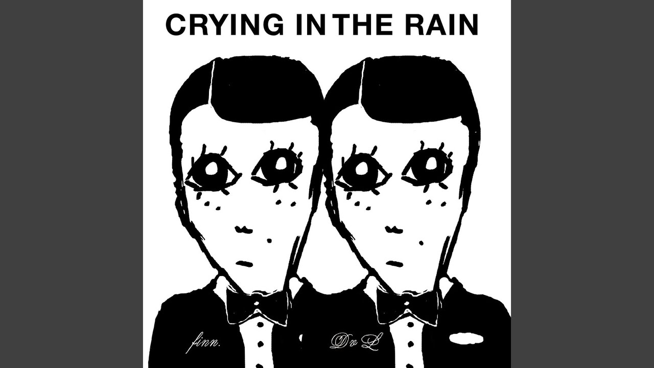 Crying in the Rain