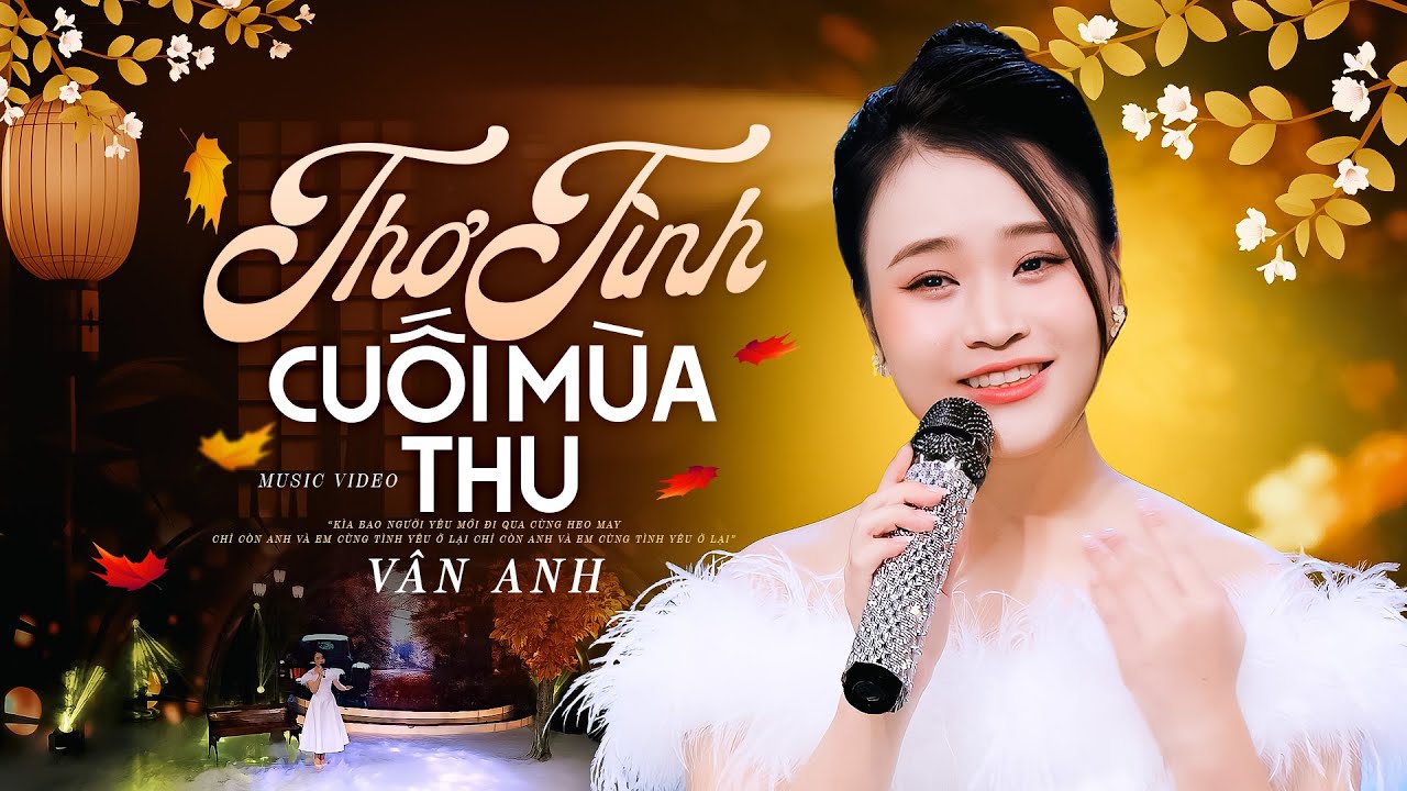 Thơ T&igrave;nh Cuối M&ugrave;a Thu - V&acirc;n Anh | Giọng H&aacute;t Chinh Phục Tr&aacute;i Tim Triệu Kh&aacute;n Giả Nghe Nhạc Trữ T&igrave;nh
