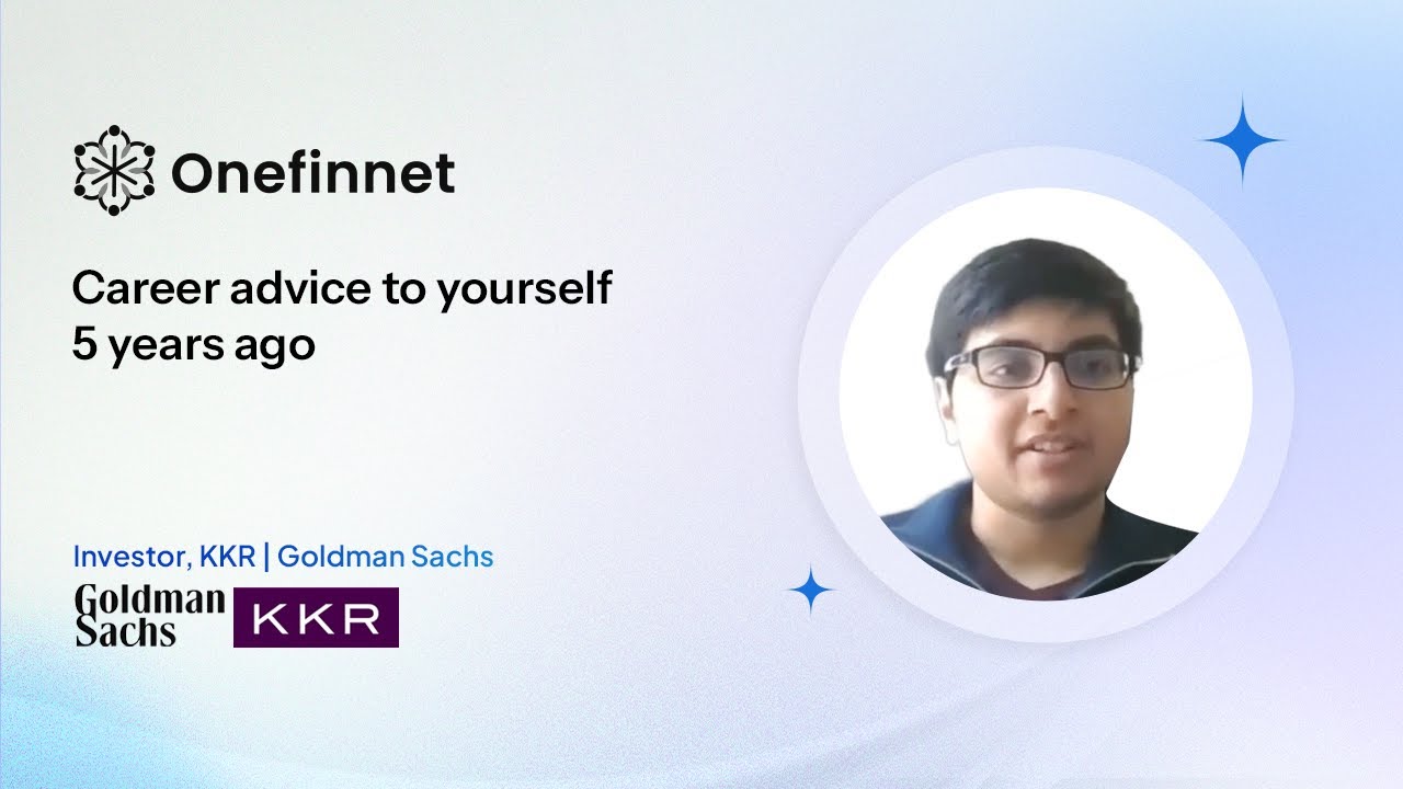 Career Advice To Past Self - KKR Investor & Goldman Distressed Credit